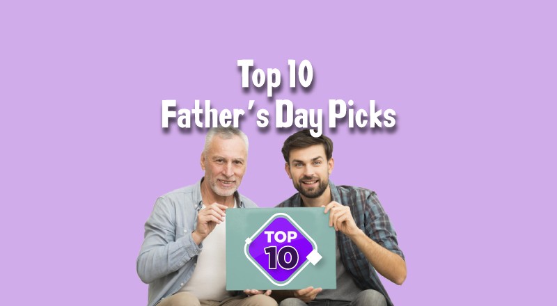 Top 10 Father's Day Picks