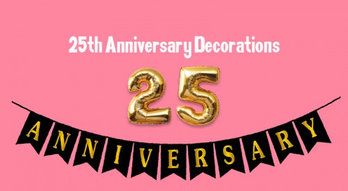 Amazing Decorations For Your 25th Anniversary