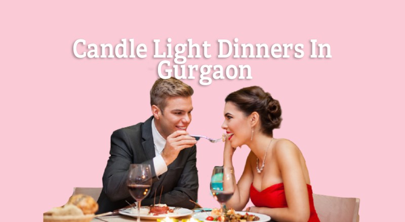 Romantic Candlelight Dinners in Gurgaon
