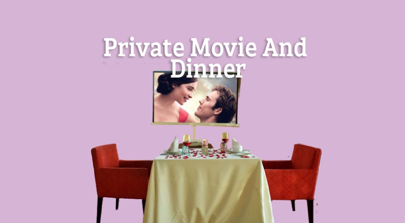 Private Movie and Dinner 