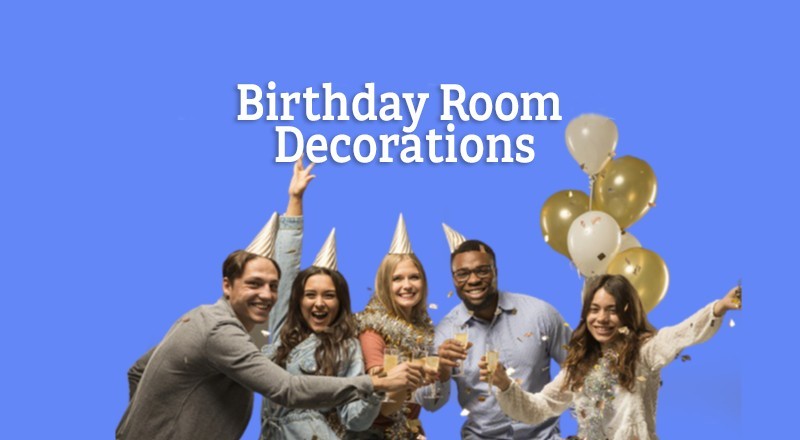 Birthday Decorations for Home or Room