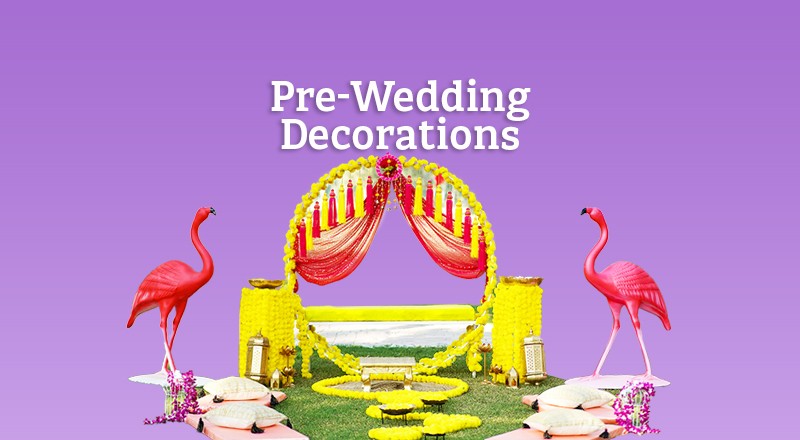 Pre Wedding Decorations
